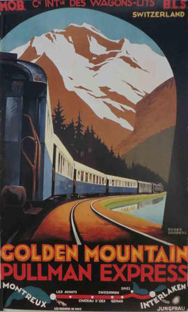 BRODERS Roger : Golden Mountain Pullman Express (Montreux - Interlaken)